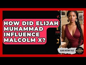 How Did Elijah Muhammad Influence Malcolm X? - Black History Files