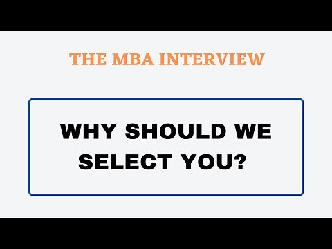 The MBA Interview: Questions and Answers: Why should we select you?