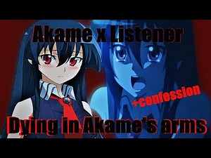 Akame x Listener (Dying in Akame's arms) [Listener's confession] Akame ga Kill
