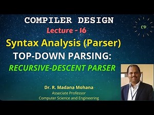 Compiler Design || Lecture- 16 || Top-Down Parsing: Recursive-Descent Parser
