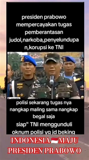 Presiden Prabowo mempercayakan tugas pemberantasan judol, narkoba, penyelundupan,korupsi ke TNI