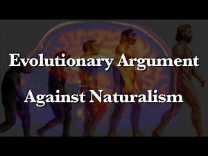 Evolutionary Argument Against Naturalism (An Introduction)