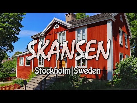SKANSEN | World’s Oldest Open-Air Museum | Stockholm | Sweden