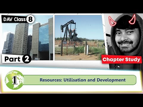Chapter 1 | Resources: Utilisation and Development | DAV Class 8 Social Science | Chapter Study 2 🔥🔥