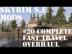 Skyrim Special Edition Mods -20 Complete Fast Travel Overhaul