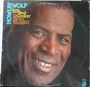 Howlin' Wolf - Live And Cookin' At Alice's Revisited