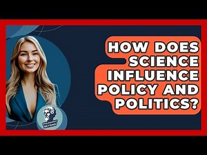 How Does Science Influence Policy And Politics? - Philosophy Beyond