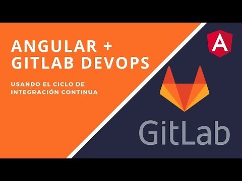 Angular + GitLab DevOps: Integración continua y entrega continua en proyectos Angular..