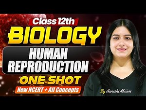 Human Reproduction Class 12 One Shot | Class 12 Biology Chapter 2 | NCERT Line by Line
