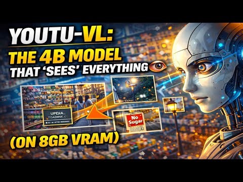 Youtu-VL: The 4B Model That "Sees" Everything (On 8GB VRAM) 👁️
