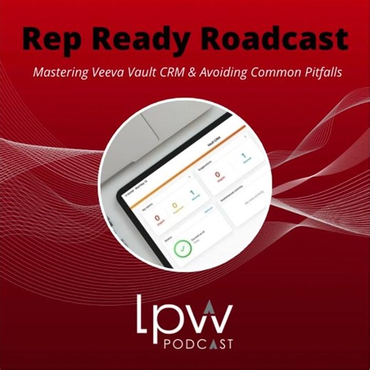 Rep Ready Roadcast Mastering Veeva Vault CRM & Avoiding Common Pitfalls