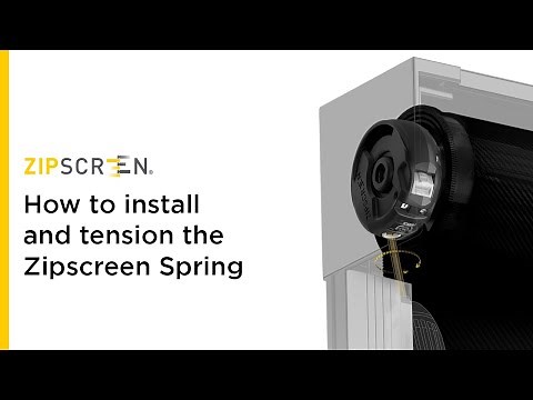 Zipscreen | How to install and tension the Zipscreen Spring