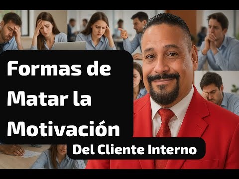 10 Formas de Matar la Motivación del Cliente Interno
