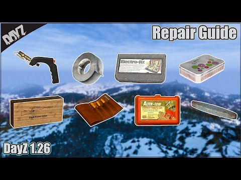 DayZ: Repair Guide Full Guide (1.26)
