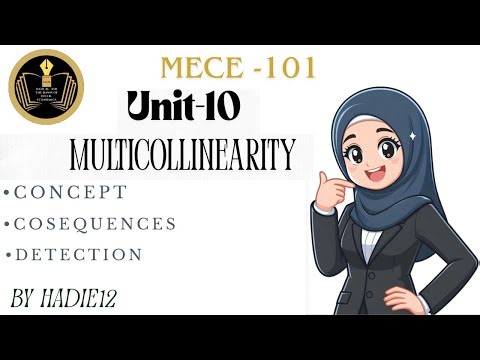 Unit-10 MULTICOLLINEARITY # CONCEPT,CONSEQUENCES AND DETECTION # MECE-101# IGNOU