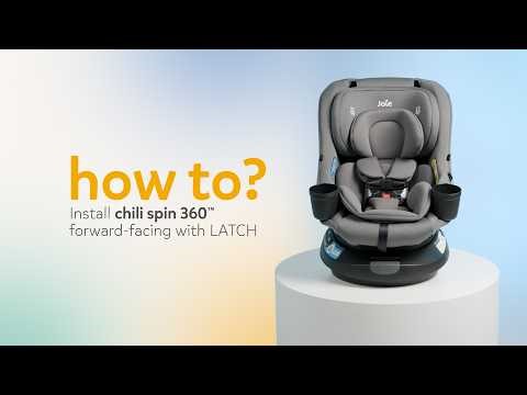 how to install chili spin 360™ forward-facing with LATCH