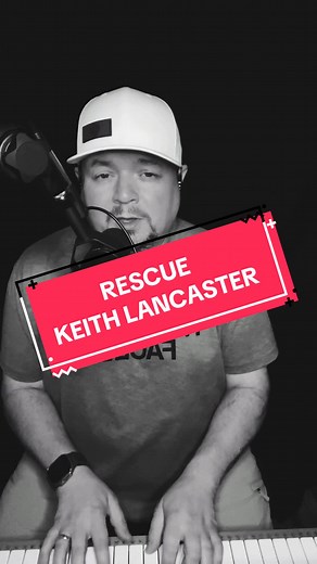 Rescue by Keith Lancaster: A Spiritual Acapella Song