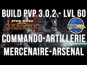 FR SWTOR 3.0.2 - Build PvP Commando Artillerie et Mercenaire Arsenal