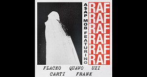 RAF (feat. A$AP Rocky, Playboi Carti, Quavo, Lil Uzi Vert & Frank Ocean) - Single by A$AP Mob on Apple Music