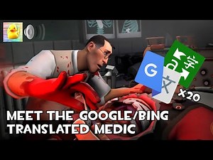 Meet the Google/Bing Translated Medic