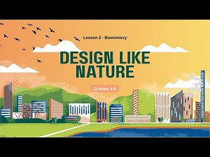 Design Like Nature: Lesson 2 – What Is Biomimicry?