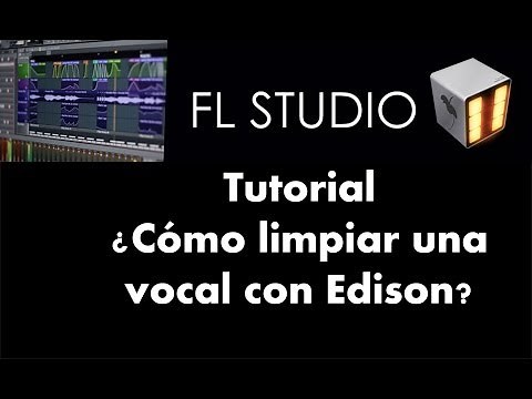 Cómo limpiar una vocal con Edison - En 5 minutos - Tutorial - FL Studio 11