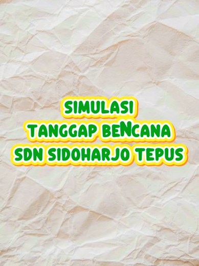Simulasi Tanggap Bencana SDN Sidoharjo Tepus - Siap Untuk Selamat
