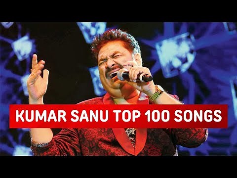 Top 100 Songs Of Kumar Sanu | Random 100 Hit Songs Of Kumar Sanu