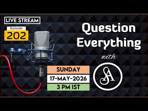 QE202 Live Stream 17-May-2026 | Question Everything with Satya Anveshi