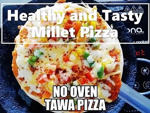 No Need Oven For This Pizza | Healthy Millet Pizza | Tawa Pizza | Yummy Millet Recipe