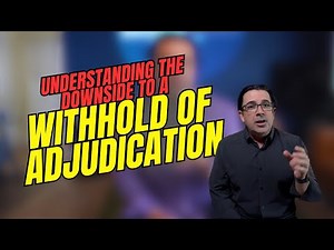 Understanding the Downside to a Withhold of Adjudication