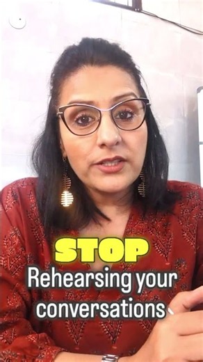 Stop Rehearsing the Conversation in Your Head