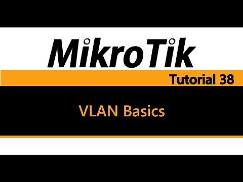 MikroTik Tutorial 38 - Virtual Local Area Network (VLAN) Basics