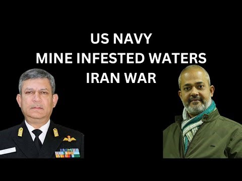 US Navy Near Iran Waters Cleaning The Mines_ Strait Of Hormuz_ Persian Gulf | RAdm Mukul Asthana