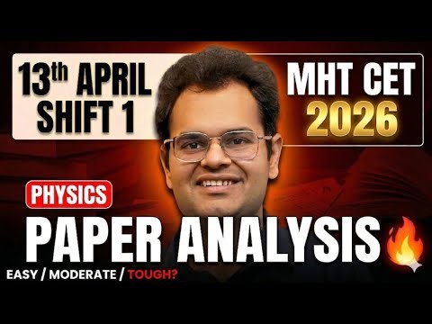 🔴13 April Shift 1 Physics Paper Discussion 🔥 | MHT CET 2026