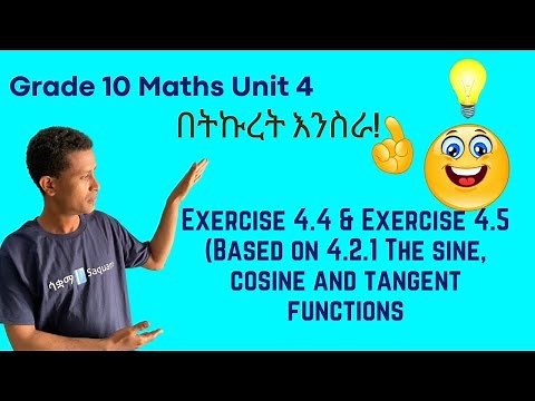 Grade 10 Maths Unit 4:Exercise 4.4 & 4 .5 Based on 4. 2 .1 The sine, cosine and tangent functions