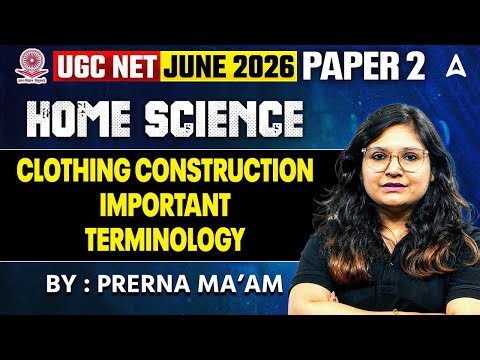 UGC NET Home Science | UGC NET Home Science Clothing Construction Important Terminology By Prerna