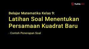 214. Latihan Soal Menemukan Persamaan Kuadrat Baru - Belajar Matematika Kelas 9 - Kak Hasan Dalam video kali ini kita akan melanjutkan pembahasan tentang persamaan kuadrat. Rumus penyelesaian persamaan kuadrat sangatlah mudah, karena sejatinya matematika itu mudah. Pelajaran matematika SMP kali ini melanjutkan pembahasan peluang pada episode sebelumnya. Video serial belajar rumus matematika dasar bisa terus Anda ikuti khususnya adik-adik yang masih duduk dibangku SMP, karena matematika Yufid EDU