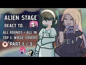[🌌] ALIEN STAGE react to ALL ROUNDS || ALNST GACHA || GCRV || PART 1 / 3 || Y7ukitae || GL2 ||