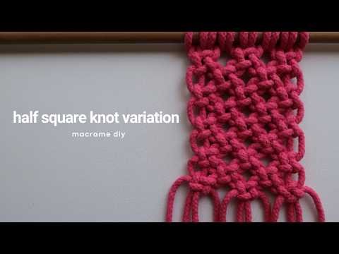 DIY Macrame Knot and Pattern | Half Square Knot Variation | Step by Step Tutorial