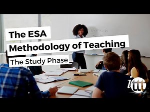 The ESA Methodology of Teaching - The Study Phase