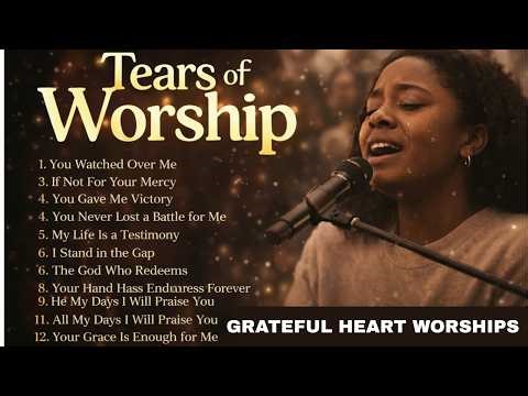 Tears of Worship – Deep Prayerful Songs About God’s Protection Through the Night