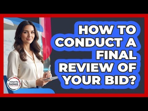 How To Conduct A Final Review Of Your Bid?