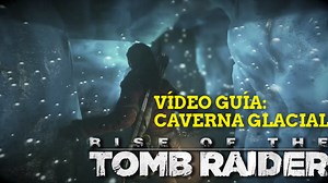 Guía de Rise of the Tomb Raider: todos los coleccionables de la caverna glacial