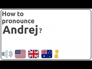 How to pronounce Andrej in english?