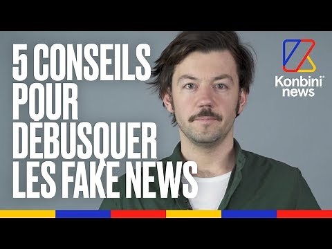 5 conseils pour débusquer les fake news