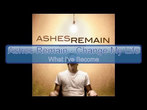 Ashes Remain - Change My Life [Lyrics, HD, HQ]