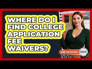Where Do I Find College Application Fee Waivers?