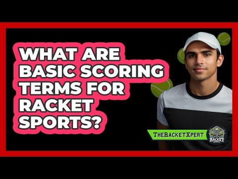 What Are Basic Scoring Terms For Racket Sports?