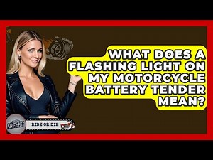 What Does A Flashing Light On My Motorcycle Battery Tender Mean? - Ride or Die Motorcycles